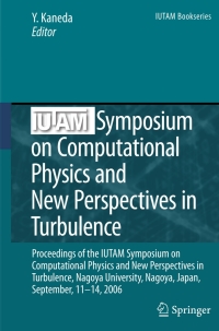 Imagen de portada: IUTAM Symposium on Computational Physics and New Perspectives in Turbulence 1st edition 9781402064715