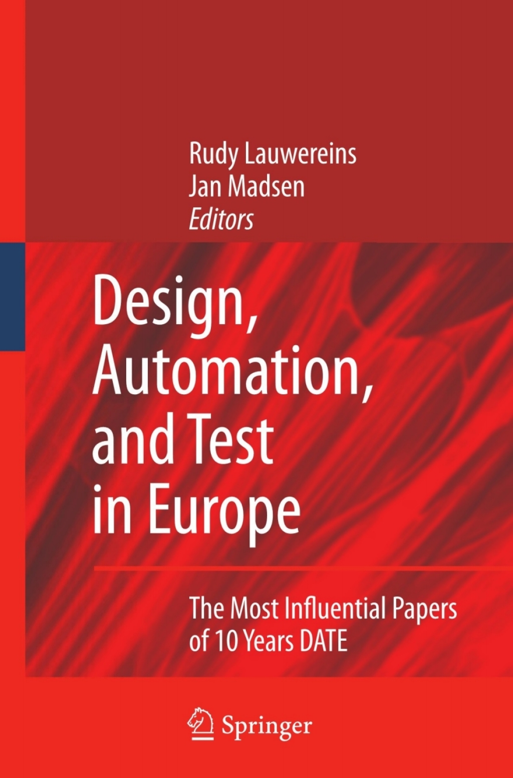 Design, Automation, and Test in Europe The Most Influential Papers of 10 Years DATE 1st Edition