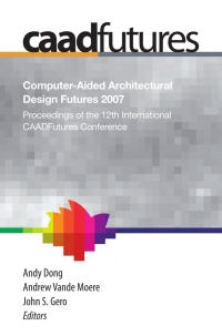 Cover image: Computer-Aided Architectural Design Futures (CAADFutures) 2007 1st edition 9781402065279