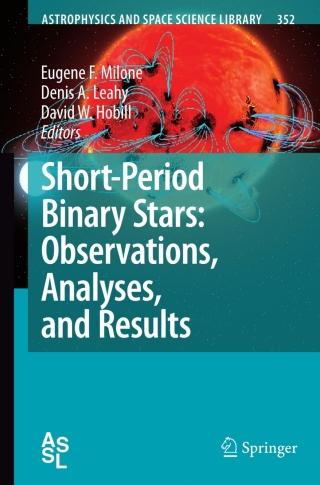 صورة الغلاف: Short-Period Binary Stars: Observations, Analyses, and Results 1st edition 9781402065439