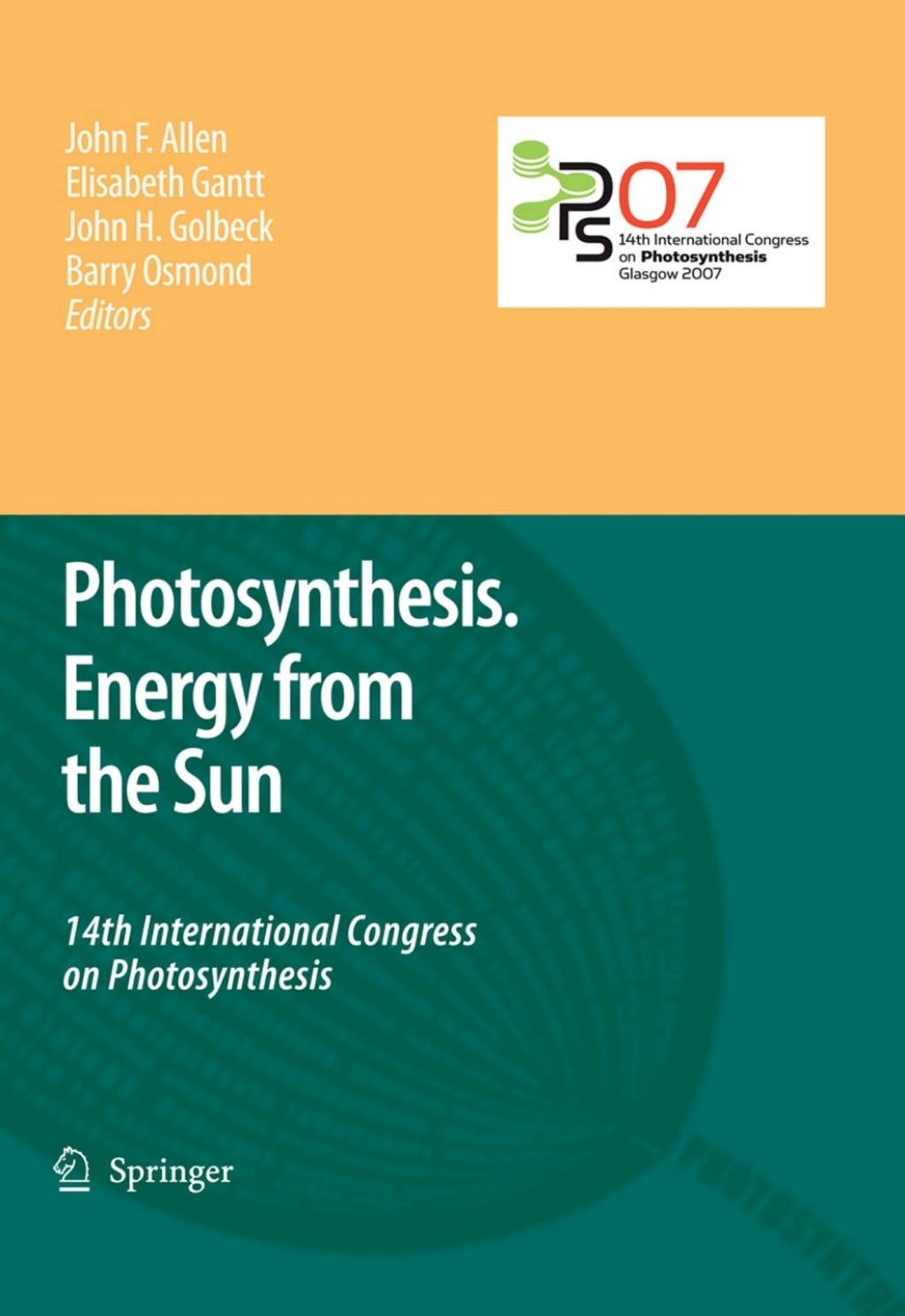 Photosynthesis. Energy from the Sun 14th International Congress on Photosynthesis 1st Edition