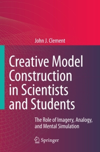 Cover image: Creative Model Construction in Scientists and Students 9789048130238