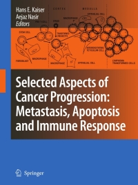 Cover image: Selected Aspects of Cancer Progression: Metastasis, Apoptosis and Immune Response 1st edition 9781402067280