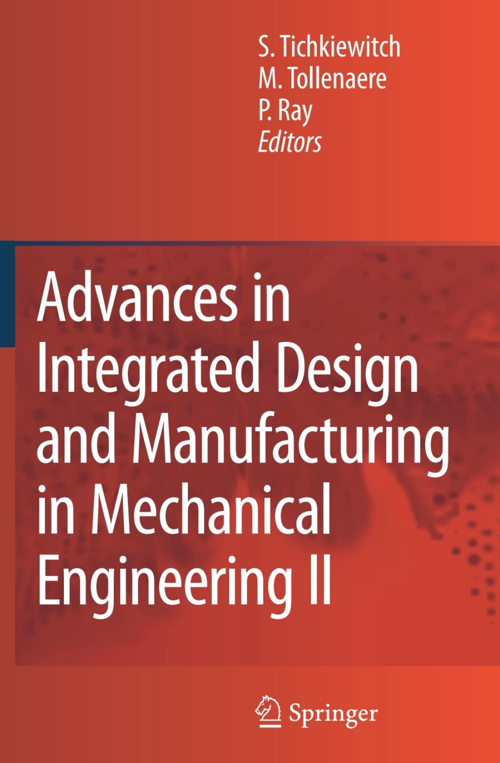 Advances in Integrated Design and Manufacturing in Mechanical Engineering II 1st Edition