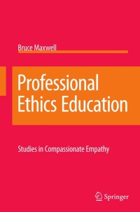 Imagen de portada: Professional Ethics Education: Studies in Compassionate Empathy 9781402068881