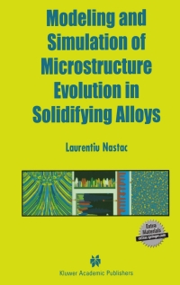 Imagen de portada: Modeling and Simulation of Microstructure Evolution in Solidifying Alloys 9781402078316