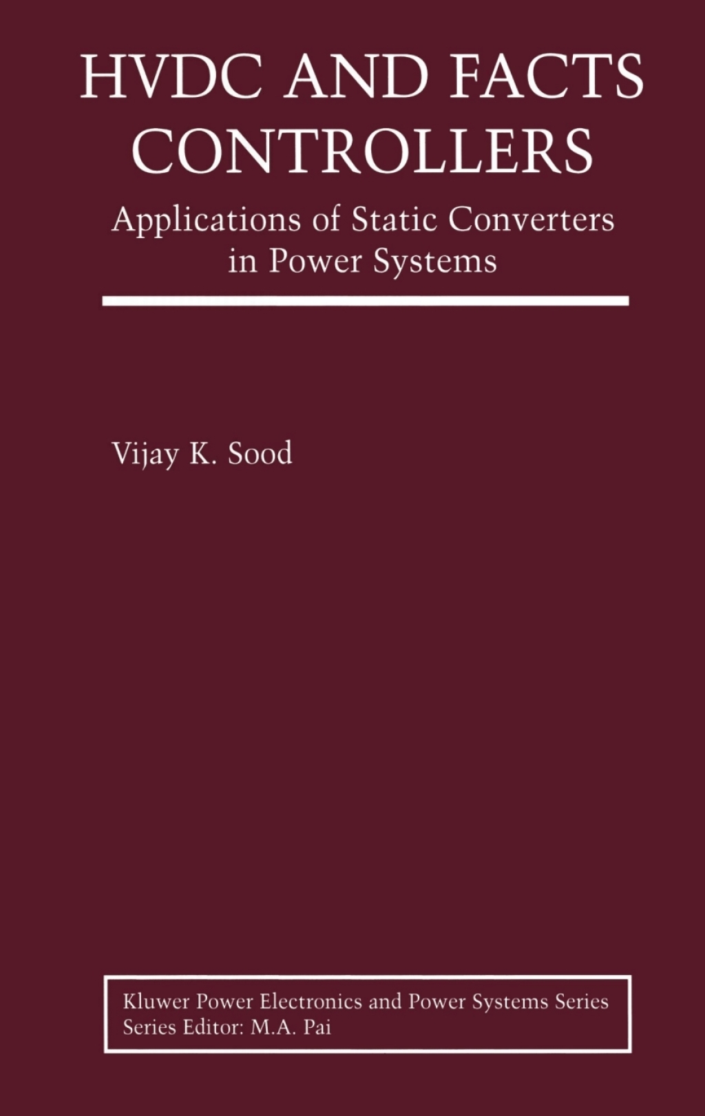 HVDC and FACTS Controllers Applications of Static Converters in Power Systems