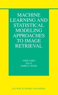 Imagen de portada: Machine Learning and Statistical Modeling Approaches to Image Retrieval 9781402080340