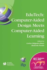 Imagen de portada: EduTech: Computer-Aided Design Meets Computer-Aided Learning 1st edition 9781402081613