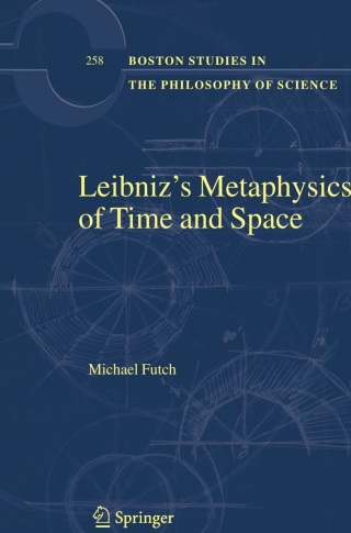 Cover image: Leibniz’s Metaphysics of Time and Space 9789400789432