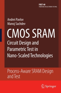 Cover image: CMOS SRAM Circuit Design and Parametric Test in Nano-Scaled Technologies 9781402083624