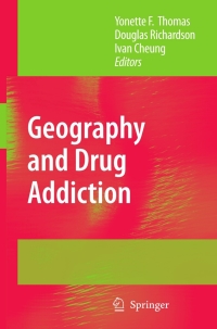Cover image: Geography and Drug Addiction 1st edition 9781402085086