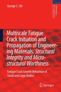 Cover image: Multiscale Fatigue Crack Initiation and Propagation of Engineering Materials: Structural Integrity and Microstructural Worthiness 1st edition 9781402085192