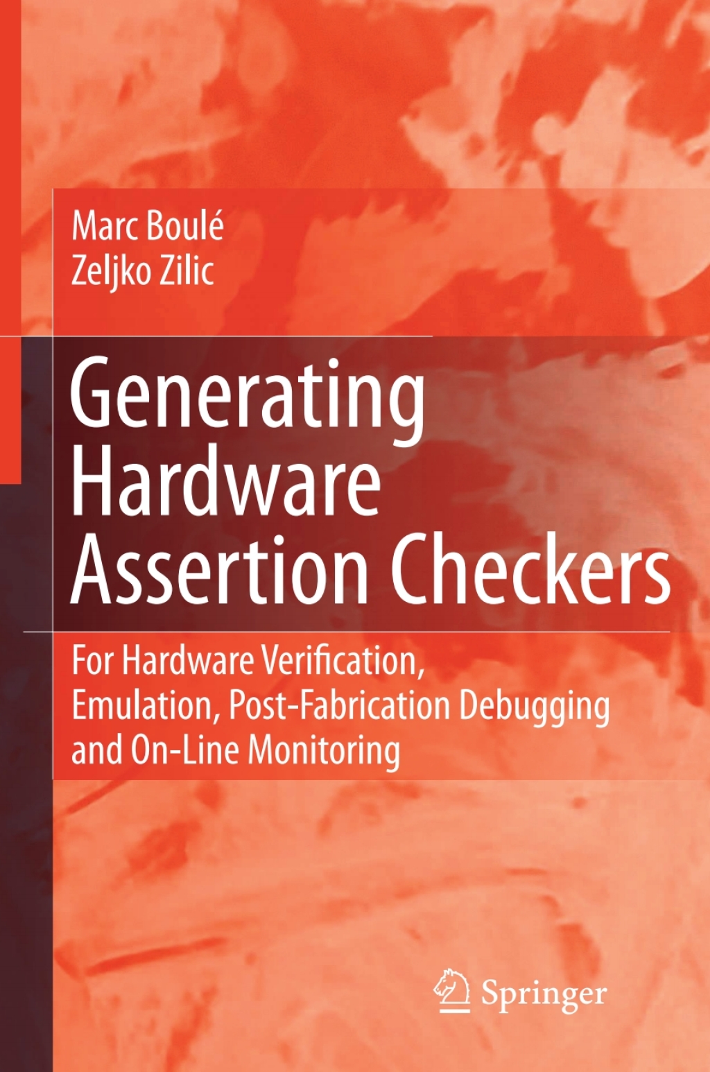 Generating Hardware Assertion Checkers For Hardware Verification, Emulation, Post-Fabrication Debugging and On-Line Monitoring