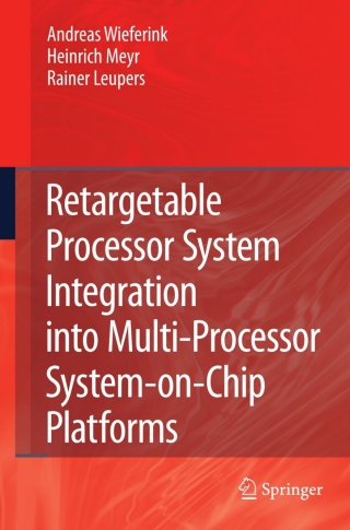 Imagen de portada: Retargetable Processor System Integration into Multi-Processor System-on-Chip Platforms 9781402085741