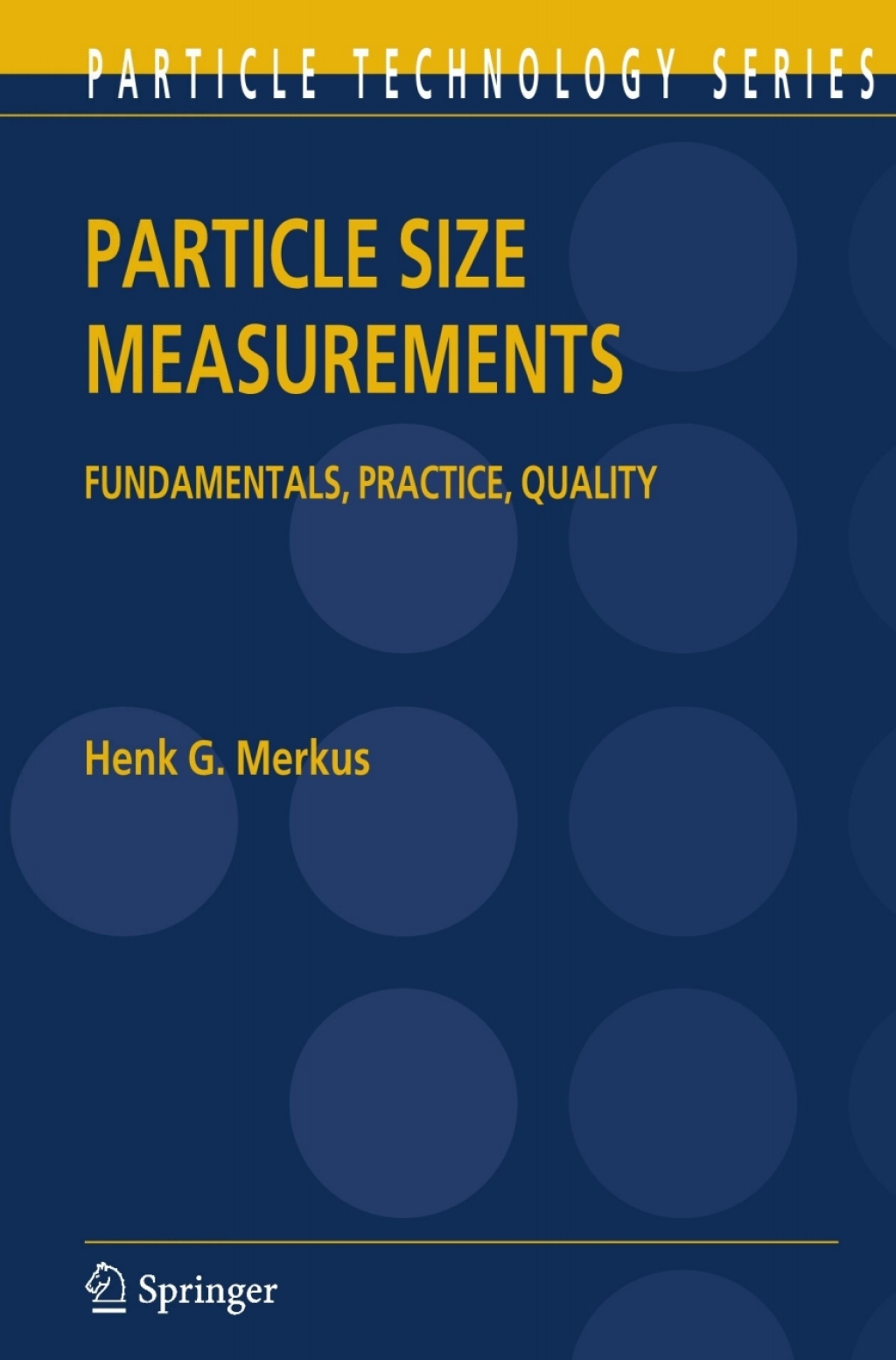 Particle Size Measurements Fundamentals, Practice, Quality