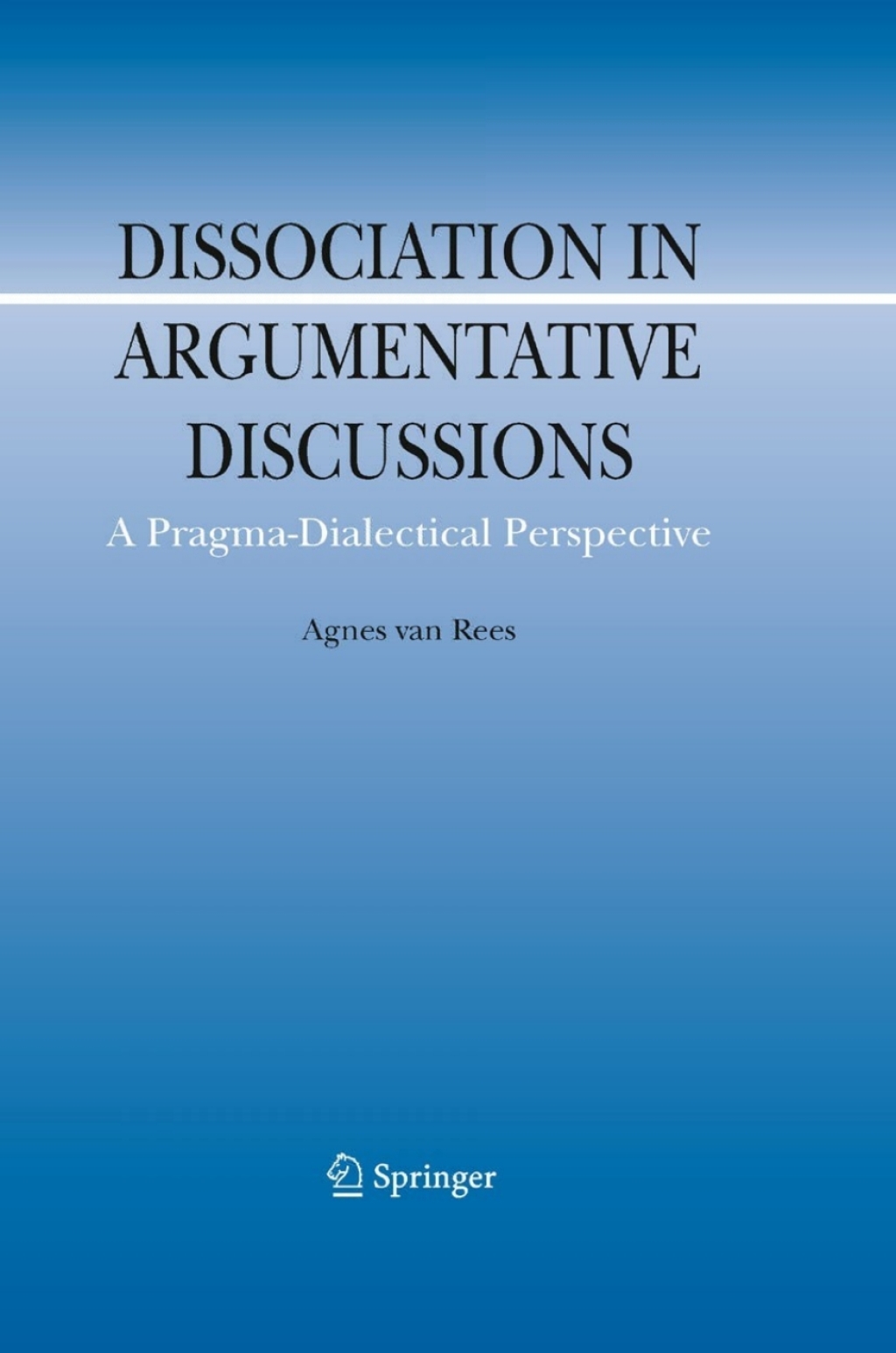 Dissociation in Argumentative Discussions A Pragma-Dialectical Perspective