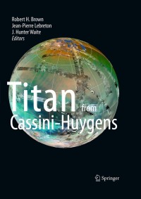 Cover image: Titan from Cassini-Huygens 1st edition 9781402092145