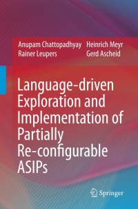 Cover image: Language-driven Exploration and Implementation of Partially Re-configurable ASIPs 9781402092961