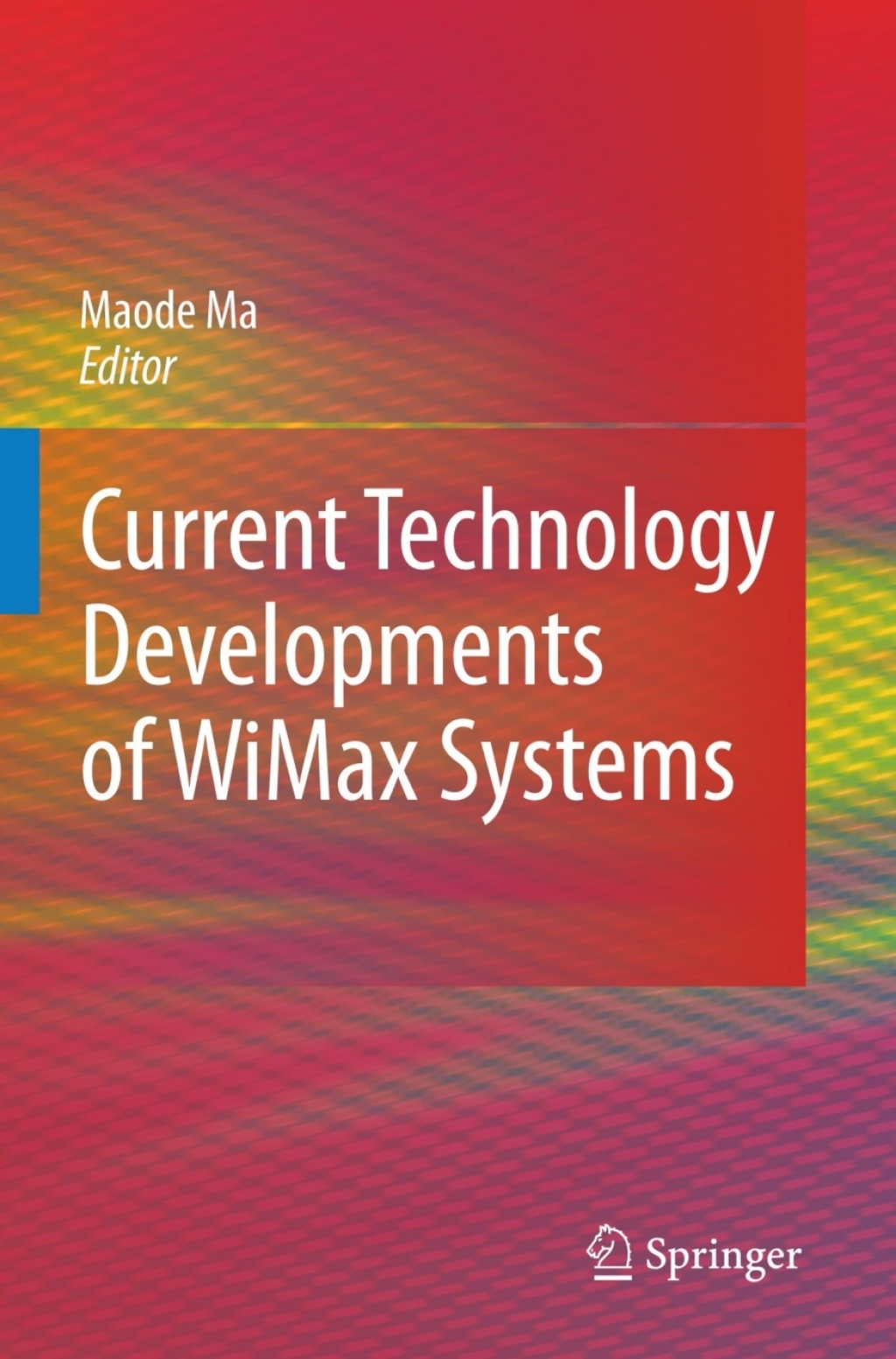 Current Technology Developments of WiMax Systems 1st Edition
