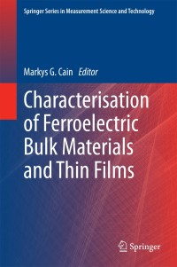 صورة الغلاف: Characterisation of Ferroelectric Bulk Materials and Thin Films 9781402093104