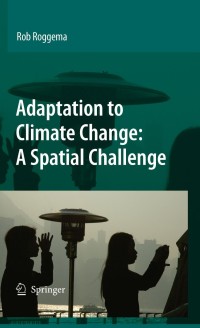 Cover image: Adaptation to Climate Change: A Spatial Challenge 9781402093586
