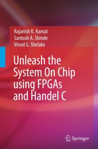 Imagen de portada: Unleash the System On Chip using FPGAs and Handel C 9781402093616