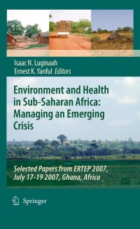 Immagine di copertina: Environment and Health in Sub-Saharan Africa: Managing an Emerging Crisis 1st edition 9781402093814