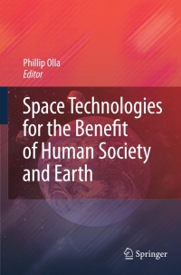 Omslagafbeelding: Space Technologies for the Benefit of Human Society and Earth 1st edition 9781402095726