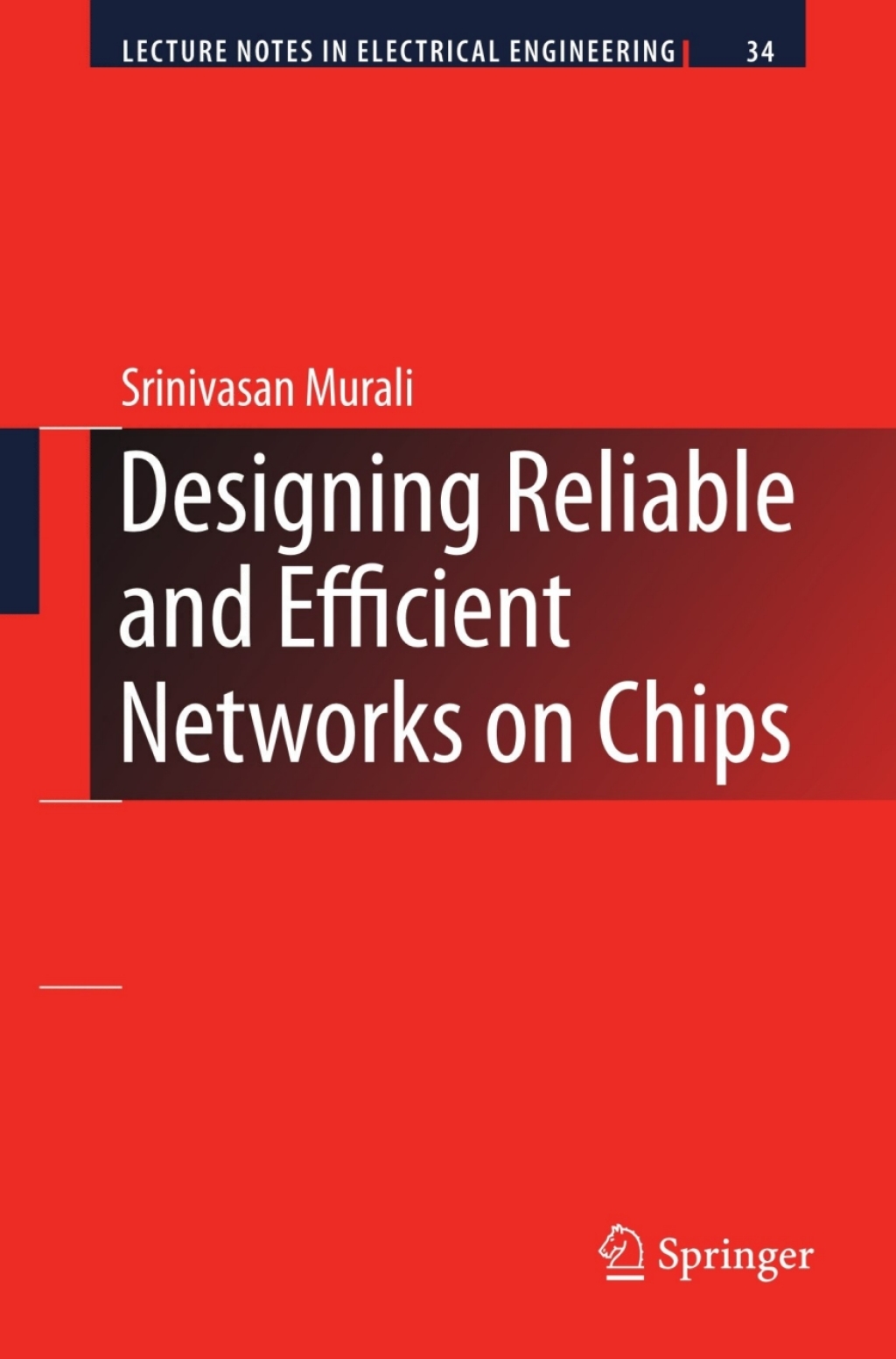 Designing Reliable and Efficient Networks on Chips