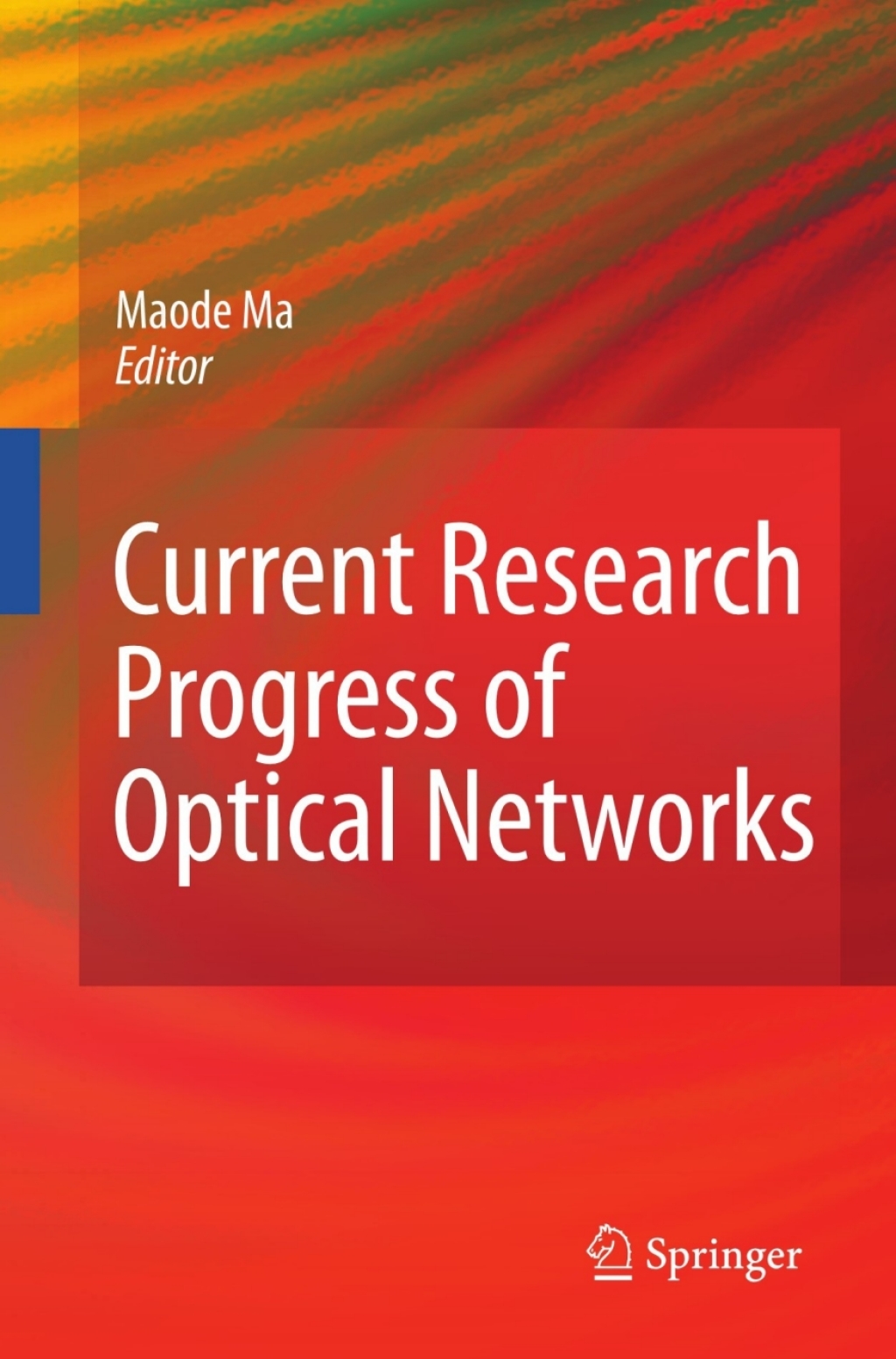 Current Research Progress of Optical Networks 1st Edition