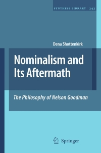 Cover image: Nominalism and Its Aftermath: The Philosophy of Nelson Goodman 9789048182237