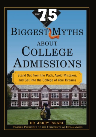 Cover image: The 75 Biggest Myths about College Admissions: Stand Out from the Pack, Avoid Mistakes, and Get Into the College of Your Dreams