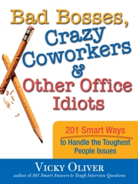 Omslagafbeelding: Bad Bosses, Crazy Coworkers & Other Office Idiots 1st edition 9781402212536