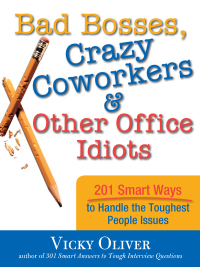 表紙画像: Bad Bosses, Crazy Coworkers & Other Office Idiots 1st edition 9781402212536