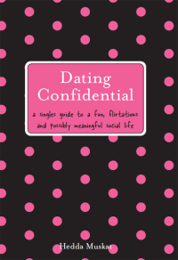 Imagen de portada: Dating Confidential 1st edition 9781402202018