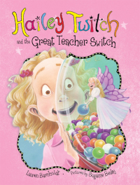 Immagine di copertina: Hailey Twitch and the Great Teacher Switch 9781402224454