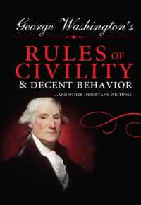 Cover image: George Washington's Rules of Civility and Decent Behavior 1st edition 9781402210846