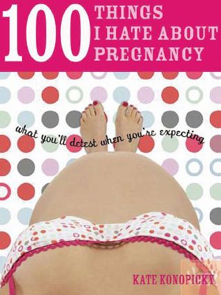 Cover image: 100 Things I Hate about Pregnancy 1st edition 9781402207143
