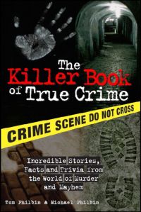 صورة الغلاف: The Killer Book of True Crime 1st edition 9781402208294