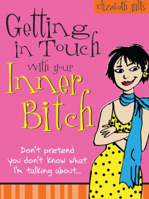 Getting in Touch with Your Inner Bitch, 3rd Edition - FULL INSTANT DOWNLOAD | PDF DOCX EPUB