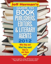 Cover image: Jeff Herman's Guide to Book Publishers, Editors, and Literary Agents 2012