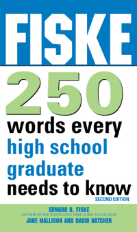 表紙画像: Fiske 250 Words Every High School Graduate Needs to Know 2nd edition 9781402260810