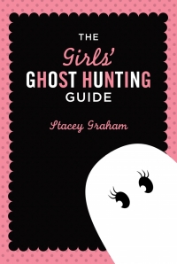 Titelbild: The Girls' Ghost Hunting Guide 9781402266126