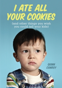 Titelbild: I Ate All Your Cookies 9781402271489