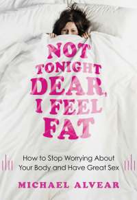 Cover image: Not Tonight Dear, I Feel Fat 9781402272554