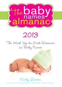 صورة الغلاف: The 2013 Baby Names Almanac 9781402272615