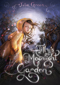 Cover image: Tilly's Moonlight Garden 9781402277306
