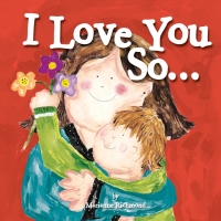 Cover image: I Love You So... 9781402279539