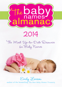 صورة الغلاف: The 2014 Baby Names Almanac 9781402286469